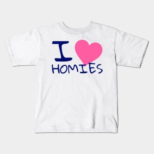 I love homies Kids T-Shirt